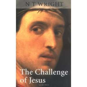  Challenge of Jesus [Paperback] N T Wright Books