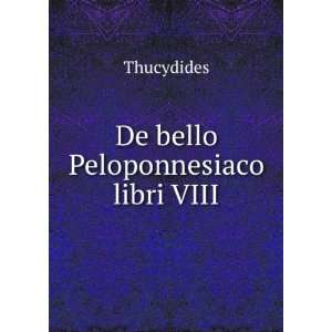  De bello Peloponnesiaco libri VIII. Thucydides Books
