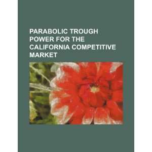  Parabolic trough power for the California competitive 