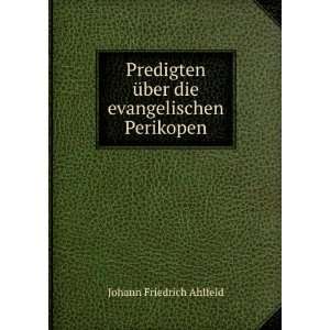   Ã¼ber die evangelischen Perikopen Johann Friedrich Ahlfeld Books