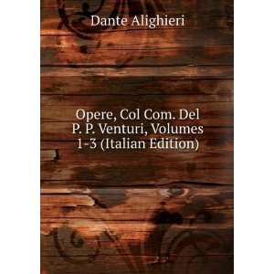  Venturi, Volumes 1 3 (Italian Edition) Dante Alighieri Books