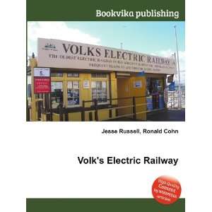 Volks Electric Railway: Ronald Cohn Jesse Russell:  Books