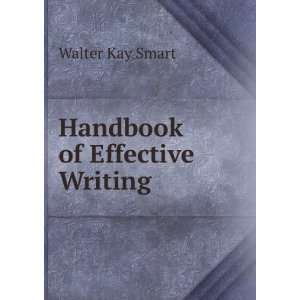  Handbook of Effective Writing: Walter Kay Smart: Books