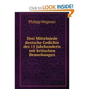   des 15 Jahrhunderts mit kritischen Bemerkungen Philipp Wegener Books