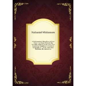   , with Their Solutions. Iii. Answers to Nathaniel Whittemore Books
