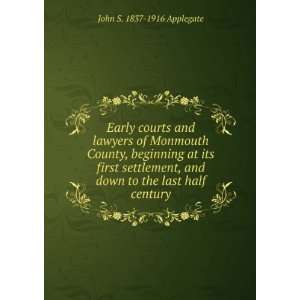  Early courts and lawyers of Monmouth County, beginning at 