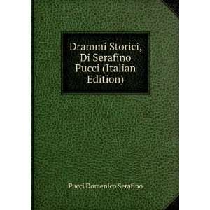   , Di Serafino Pucci (Italian Edition) Pucci Domenico Serafino Books