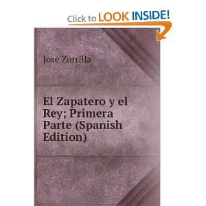  El Zapatero y el Rey; Primera Parte (Spanish Edition 