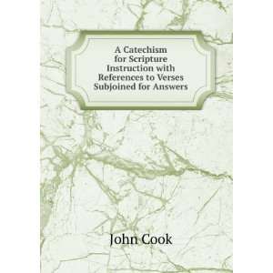  A Catechism for Scripture Instruction with References to 