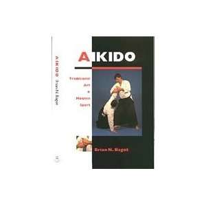  Aikido: Traditional Art & Modern Sport Book by Brian Bagot 