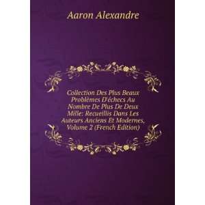   Anciens Et Modernes, Volume 2 (French Edition) Aaron Alexandre Books