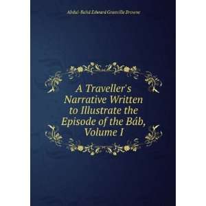   of the BÃ¡b, Volume I Abdul BahÃ¡ Edward Granville Browne Books