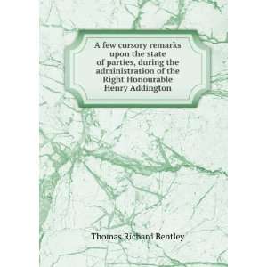   of the Right Honourable Henry Addington: Thomas Richard Bentley: Books