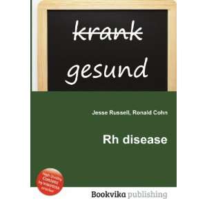  Rh disease Ronald Cohn Jesse Russell Books