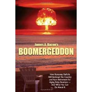  Boomergeddon How Runaway Deficits and the Age Wave Will 