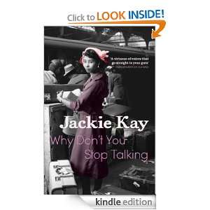 Why Dont You Stop Talking Jackie Kay  Kindle Store