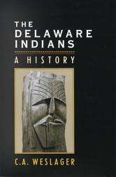 The Delaware Indians by C.A. Weslager 1990, Paperback, Reprint  