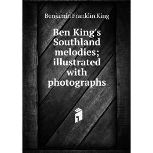   melodies; illustrated with photographs Benjamin Franklin King Books