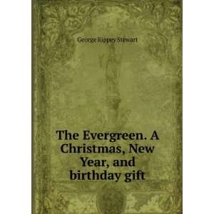   New Year, and birthday gift George Rippey Stewart  Books