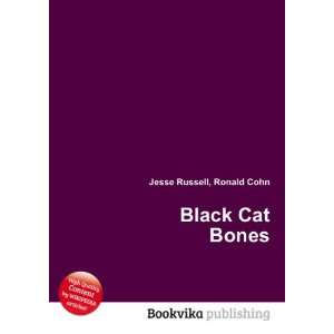  Black Cat Bones Ronald Cohn Jesse Russell Books