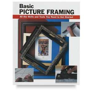  Basic Picture Framing   Basic Picture Framing, 108 pages 