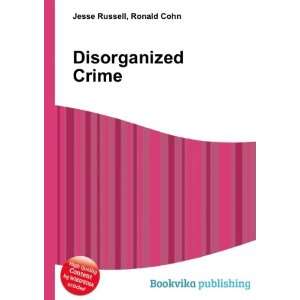  Disorganized Crime Ronald Cohn Jesse Russell Books