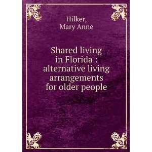   living arrangements for older people Mary Anne Hilker Books