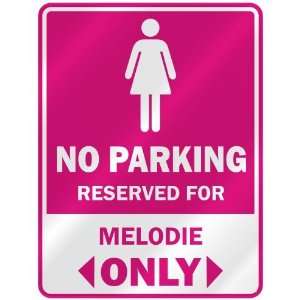  NO PARKING  RESERVED FOR MELODIE ONLY  PARKING SIGN NAME 