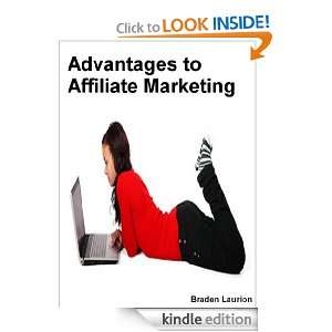 Advantages to Affiliate Marketing Braden Laurion  Kindle 