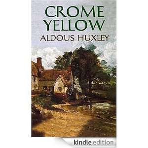 Crome Yellow (Annotated) Aldous Huxley, Frank Ra  Kindle 