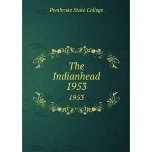  The Indianhead. 1953 Pembroke State College Books