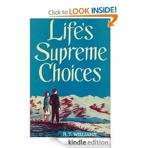 Lifes Supreme Choices R. T. Williams  Kindle Store