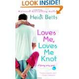 Loves Me, Loves Me Knot by Heidi Betts (Aug 4, 2009)