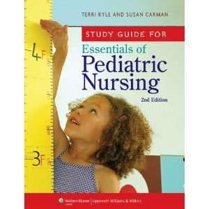   of Pediatric Nursing [Paperback] Theresa Kyle MSN CPNP Books