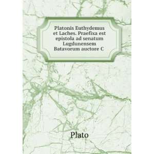  Platonis Euthydemus et Laches. Praefixa est epistola ad 