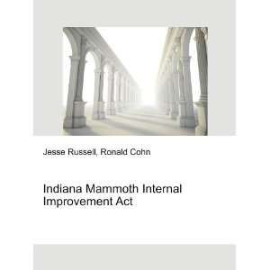  Indiana Mammoth Internal Improvement Act Ronald Cohn 