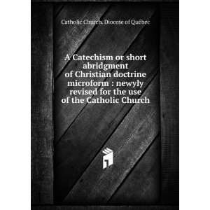  A Catechism or short abridgment of Christian doctrine 