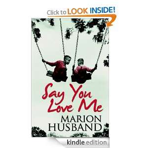 Say You Love Me Marion Husband  Kindle Store