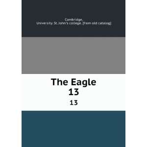  The Eagle. 13 University. St. Johns college. [from old 