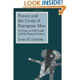 Fanon and the Crisis of European Man An Essay on Philosophy and the 