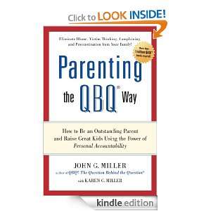 Parenting the QBQ Way How to be an Outstanding Parent and Raise Great 