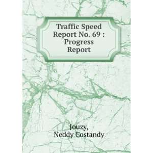   Speed Report No. 69  Progress Report Neddy Costandy Jouzy Books