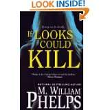 If Looks Could Kill by M. William Phelps (Feb 1, 2012)