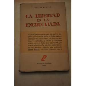  LA LIBERTAD EN LA ENCRUCIJADA JOSE DE BENITO Books