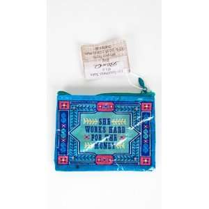  (3x4) She Works Hard Coin Purse by Blue Q