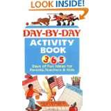 Day by Day Activity Book : 365 Days of Fun Ideas for Parents, Teachers 
