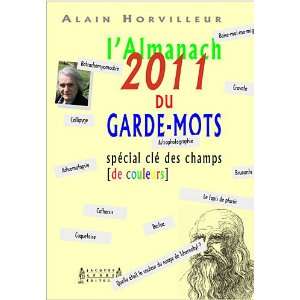   almanach 2011 du garde mots (9782757001882) Alain Horvilleur Books
