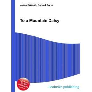  To a Mountain Daisy Ronald Cohn Jesse Russell Books