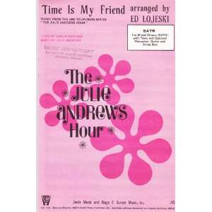  Time Is My Friend Arranged By Ed Lojeski (The Julie 