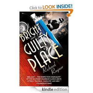 Bright and Guilty Place Richard Rayner  Kindle Store